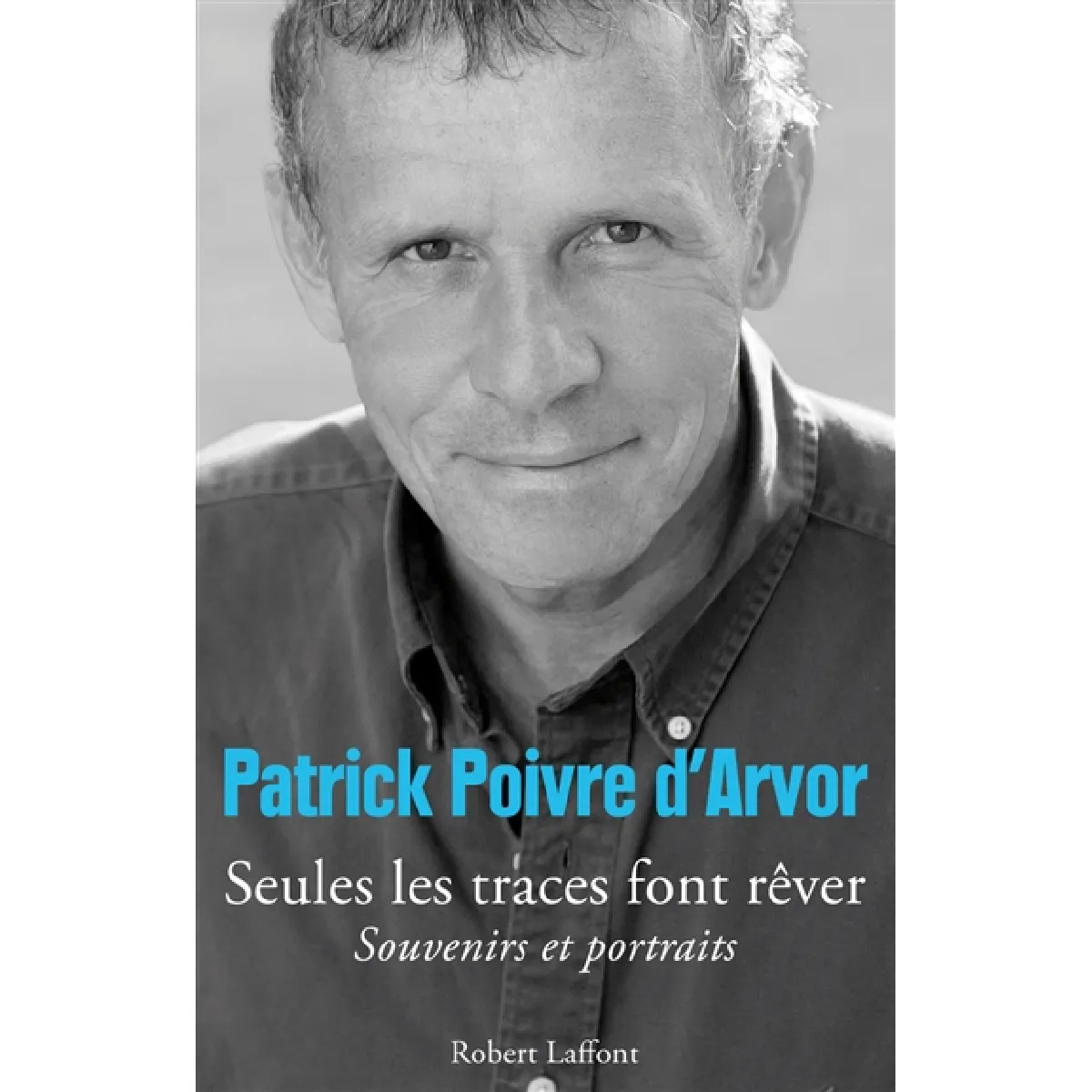 Seules les traces font rêver : souvenirs et portraits · Occasion