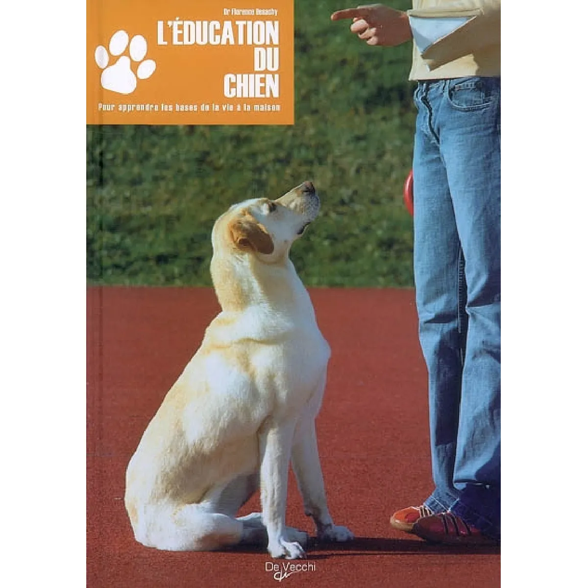 L'éducation du chien : pour apprendre les bases de la vie à la maison · Occasion
