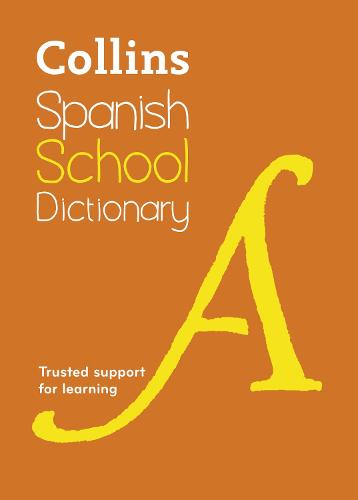 Collins Spanish School Dictionary: Trusted Support for Learning (Paperback)