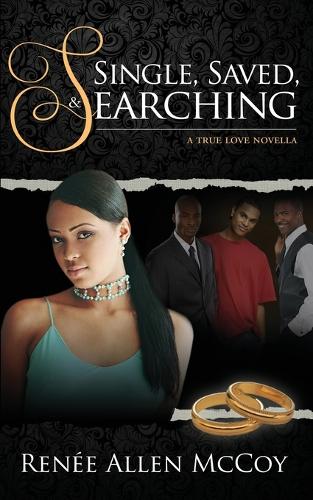 Single, Saved, & Searching - The True Love Novellas 2 (Paperback)
