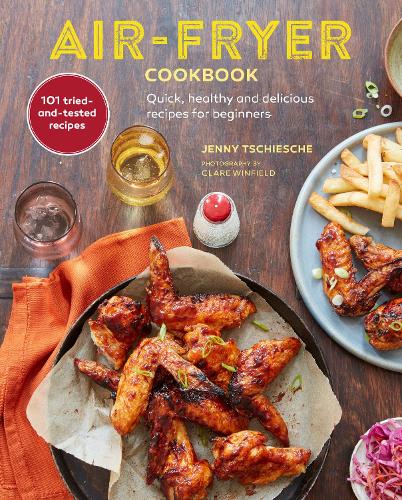 Air-Fryer Cookbook: Quick, Healthy and Delicious Recipes for Beginners (Hardback)