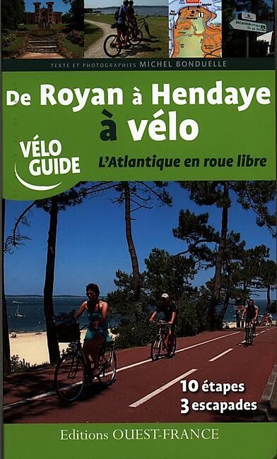 OUEST FRANCE - DE ROYAN A HENDAYE A VELO E.OUEST FRANCE