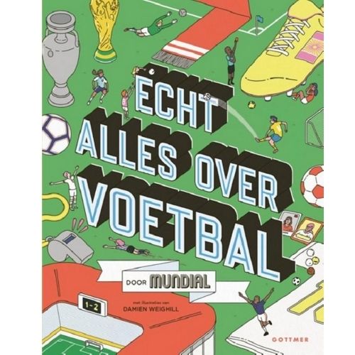 Uitgeverij gottmer echt alles over voetbal
