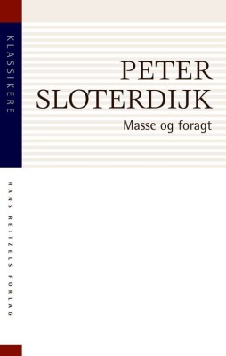 Masse Og Foragt - Peter Sloterdijk - Bog