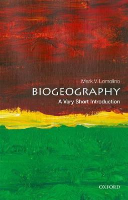 Biogeography: A Very Short Introduction - Very Short Introductions (Paperback)