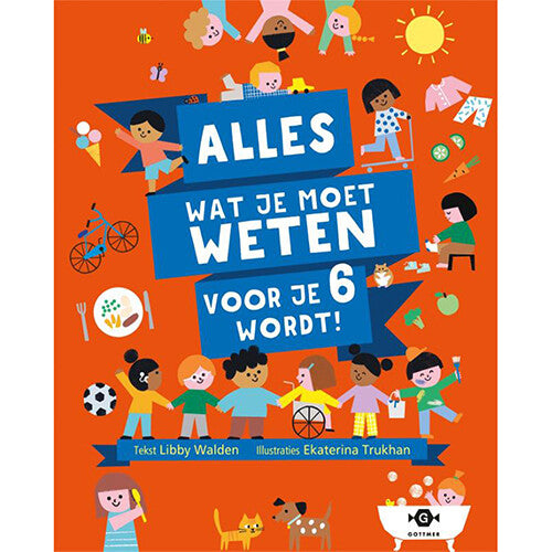 Uitgeverij gottmer alles wat je moet weten voor je 6 wordt!