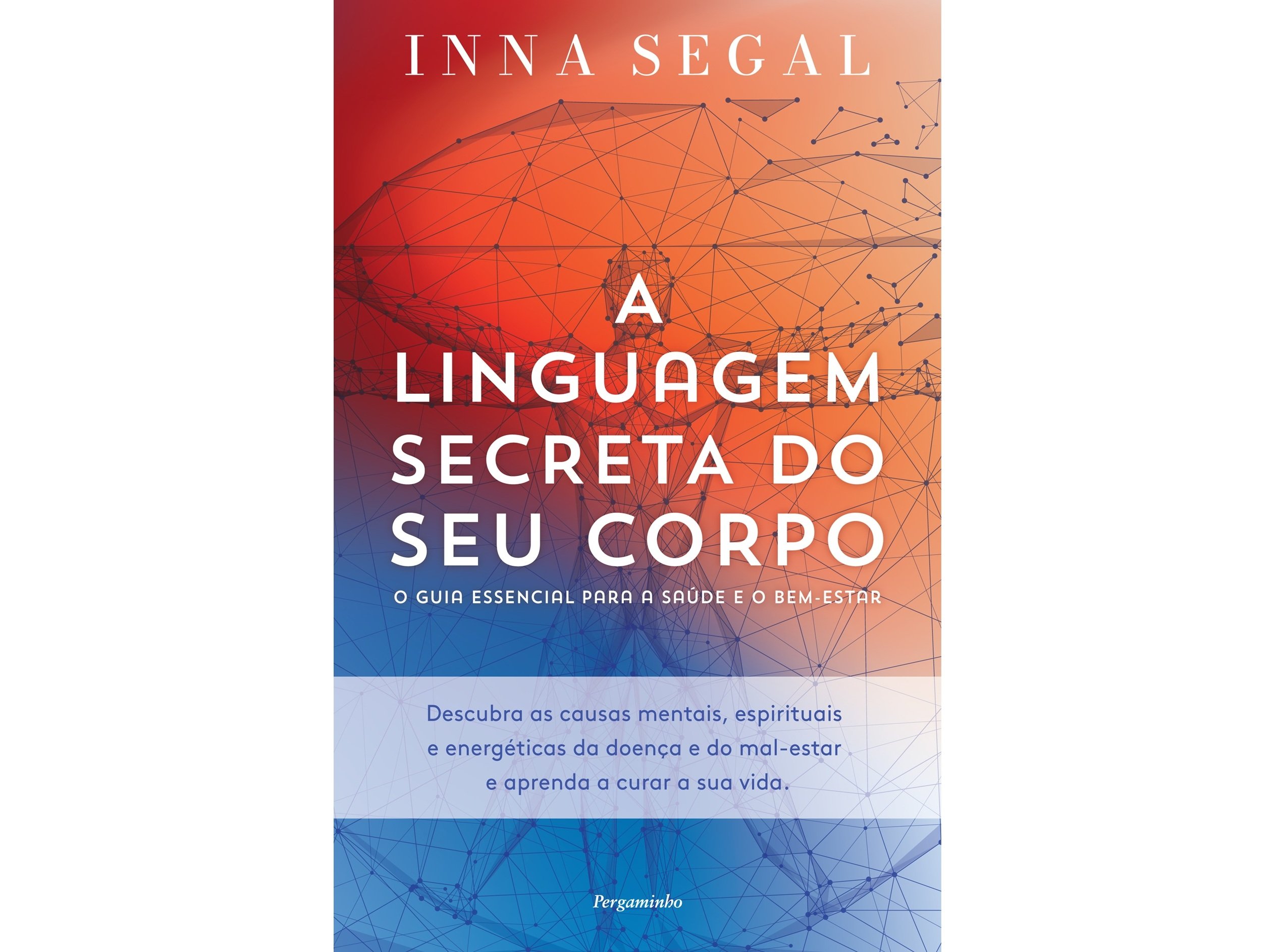 LIVRO A LINGUAGEM SECRETA DO SEU CORPO DE INNA SEGAL