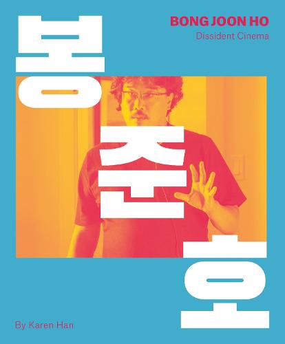 Bong Joon-ho: Dissident Cinema (Hardback)