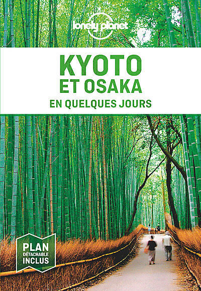 LONELY PLANET - KYOTO ET OSAKA EN QUELQUES JOURS