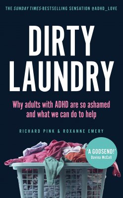 Dirty Laundry: Why adults with ADHD are so ashamed and what we can do to help - THE SUNDAY TIMES BESTSELLER (Paperback)