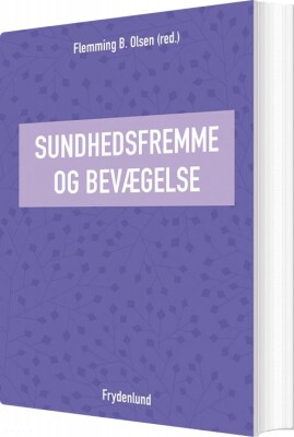 Sundhedsfremme Og Bevægelse - Flemming B. Olsen - Bog
