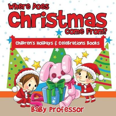 Where Does Christmas Come From Children's Holidays & Celebrations Books (Paperback)