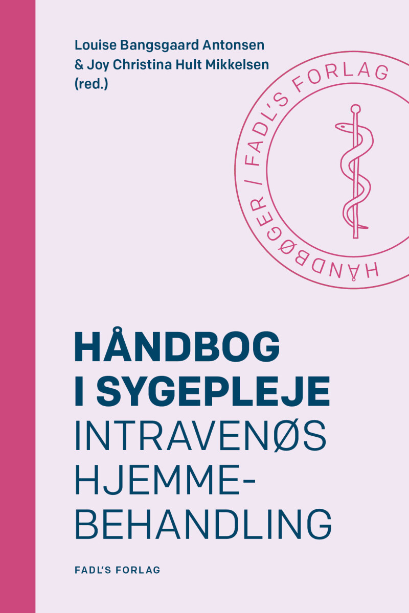Håndbog I Sygepleje: Intravenøs Hjemmebehandling - Louise Bangsgaard Antonsen - Bog