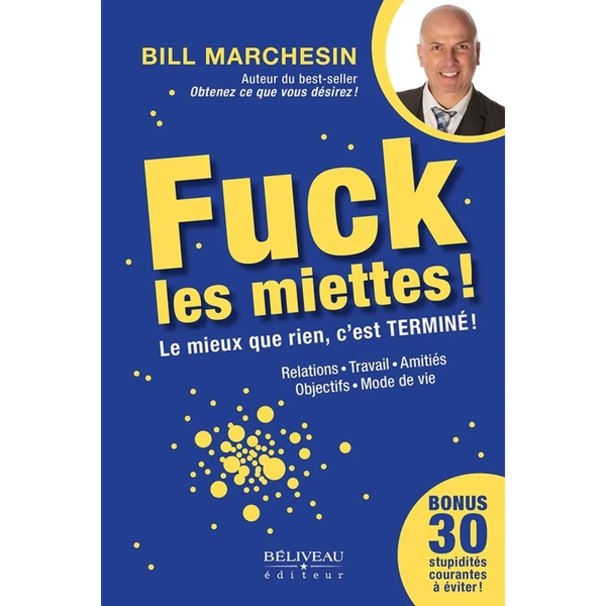 Fuck les miettes ! : Le mieux que rien, c'est teminé ! · Occasion