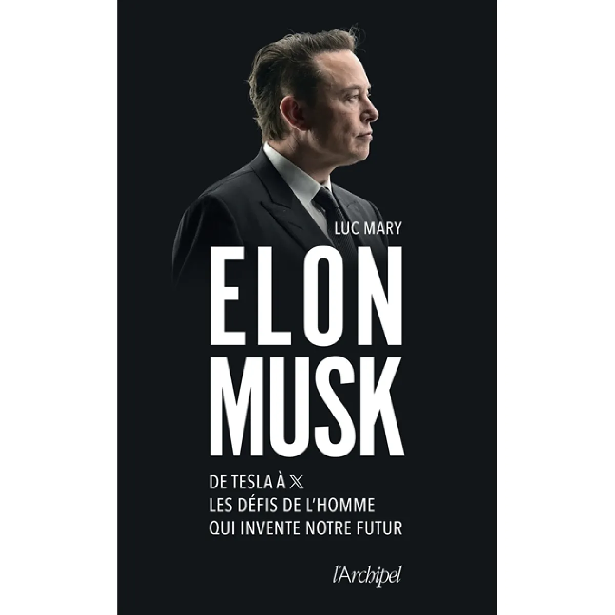 Elon Musk : de Tesla à X, les défis de l'homme qui invente notre futur · Occasion