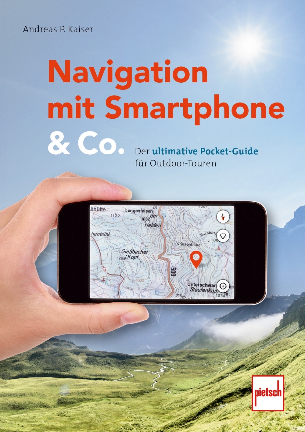 Paul Pietsche Verlage Navigation mit Smartphone und Co. Der ultimative Pocket Guide für Outdoor Touren