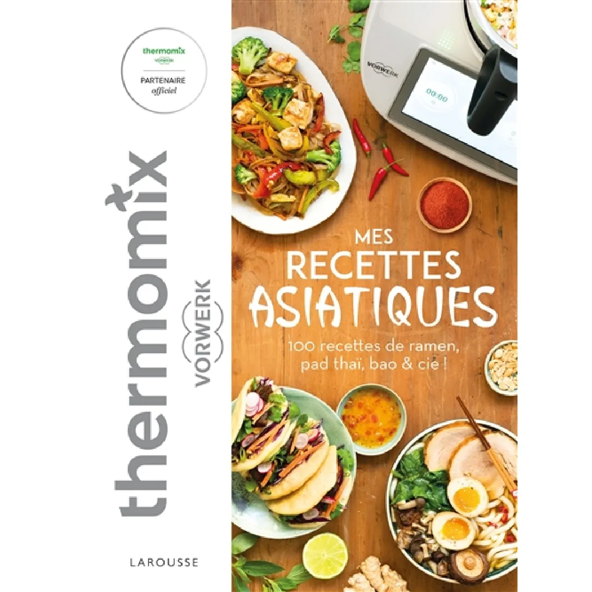 Mes recettes asiatiques avec Thermomix Vorwerk : 100 recettes de ramen, pad thaï, bao & Cie ! · Occasion