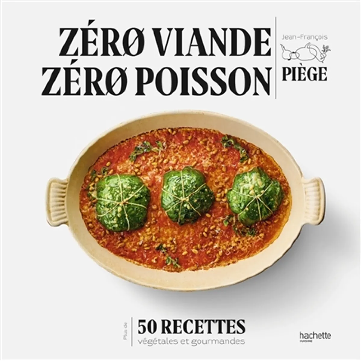 Zéro viande, zéro poisson : 50 recettes végétales et gourmandes · Occasion