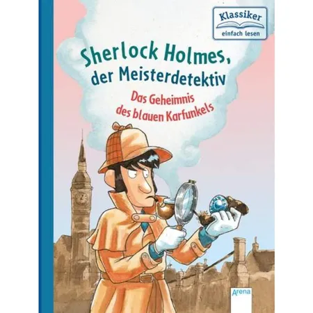 Arena Erstleser - Sherlock Holmes, der Meisterdetektiv. Das Geheimnis des blauen Karfunkels