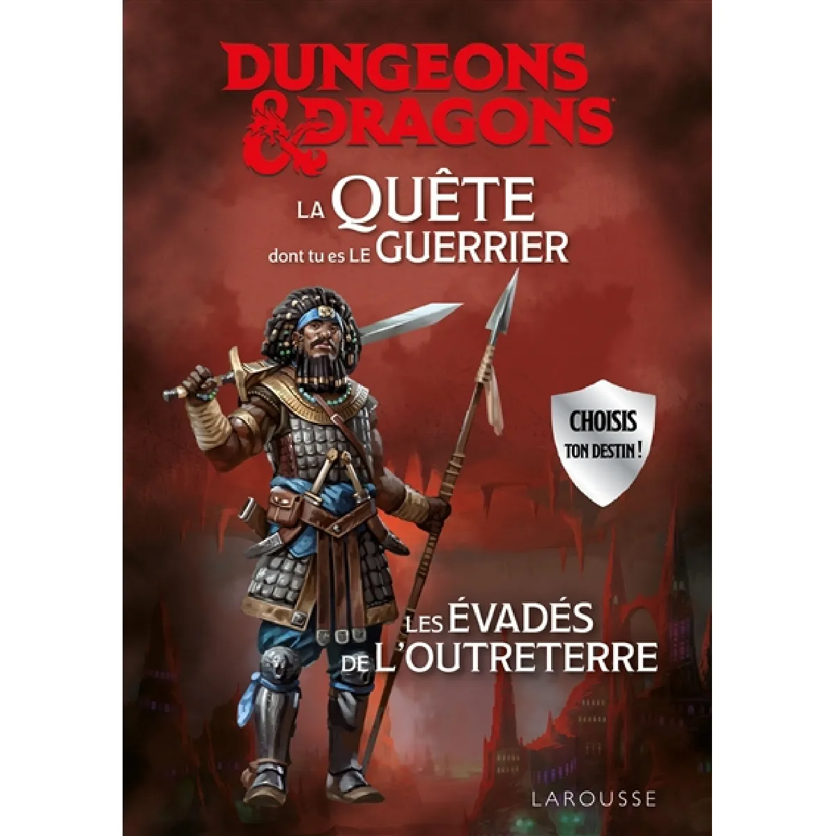 DUNGEONS & DRAGONS La Quête dont tu es le guerrier : Les évadés de l'Outreterre · Occasion
