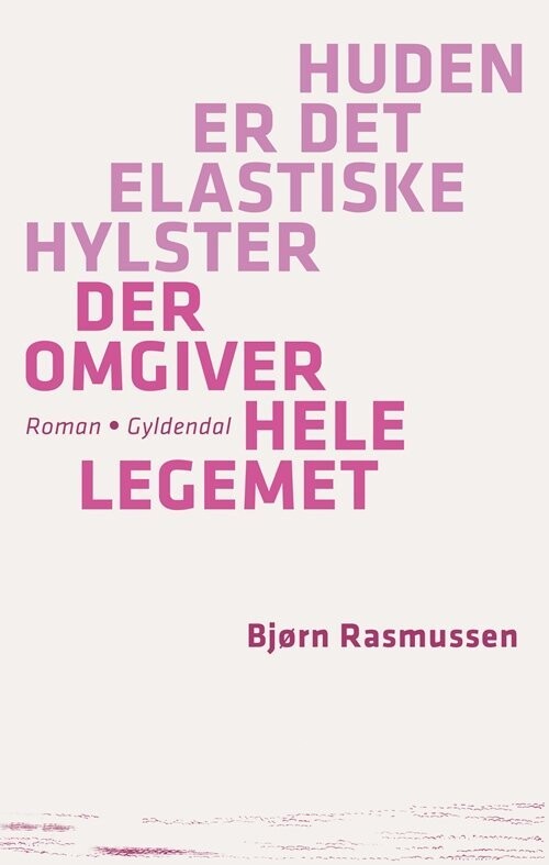 Huden Er Det Elastiske Hylster Der Omgiver Hele Legemet - Bjørn Rasmussen - Bog