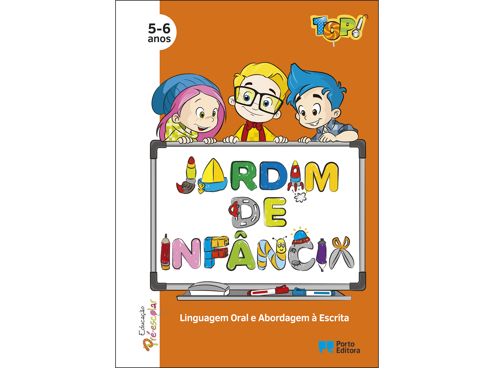 LIVRO TOP JARDIM INFÂNCIA LINGUA ORAL ABORDAGEM ESCRITA 5-6 ANOS