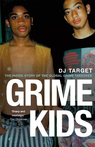 Grime Kids: The Inside Story of the Global Grime Takeover (Paperback)