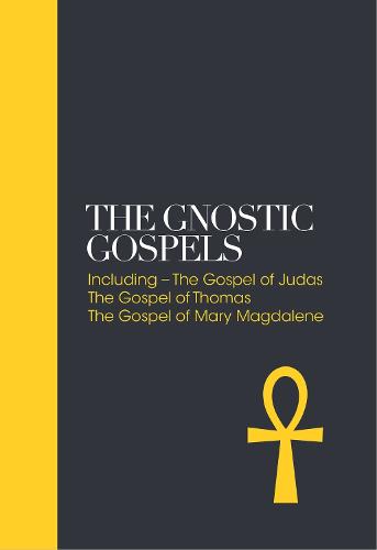 The Gnostic Gospels: Including the Gospel of Thomas, the Gospel of Mary Magdalene - Sacred Texts 1 (Hardback)