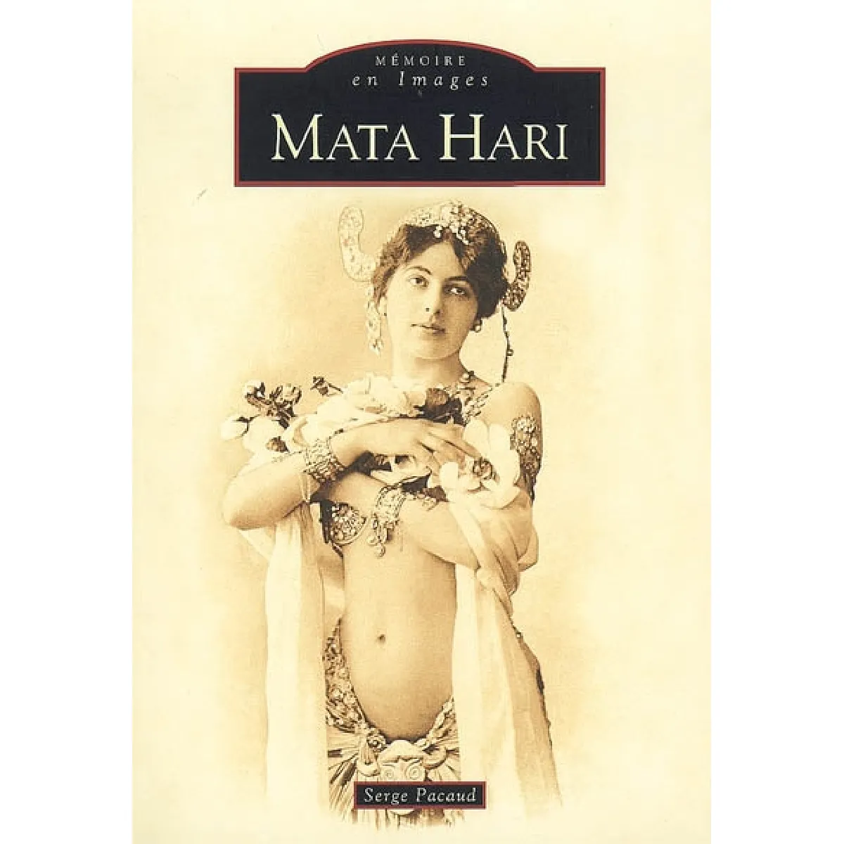 Mata Hari : le tragique destin d'une courtisane à la Belle Epoque · Occasion