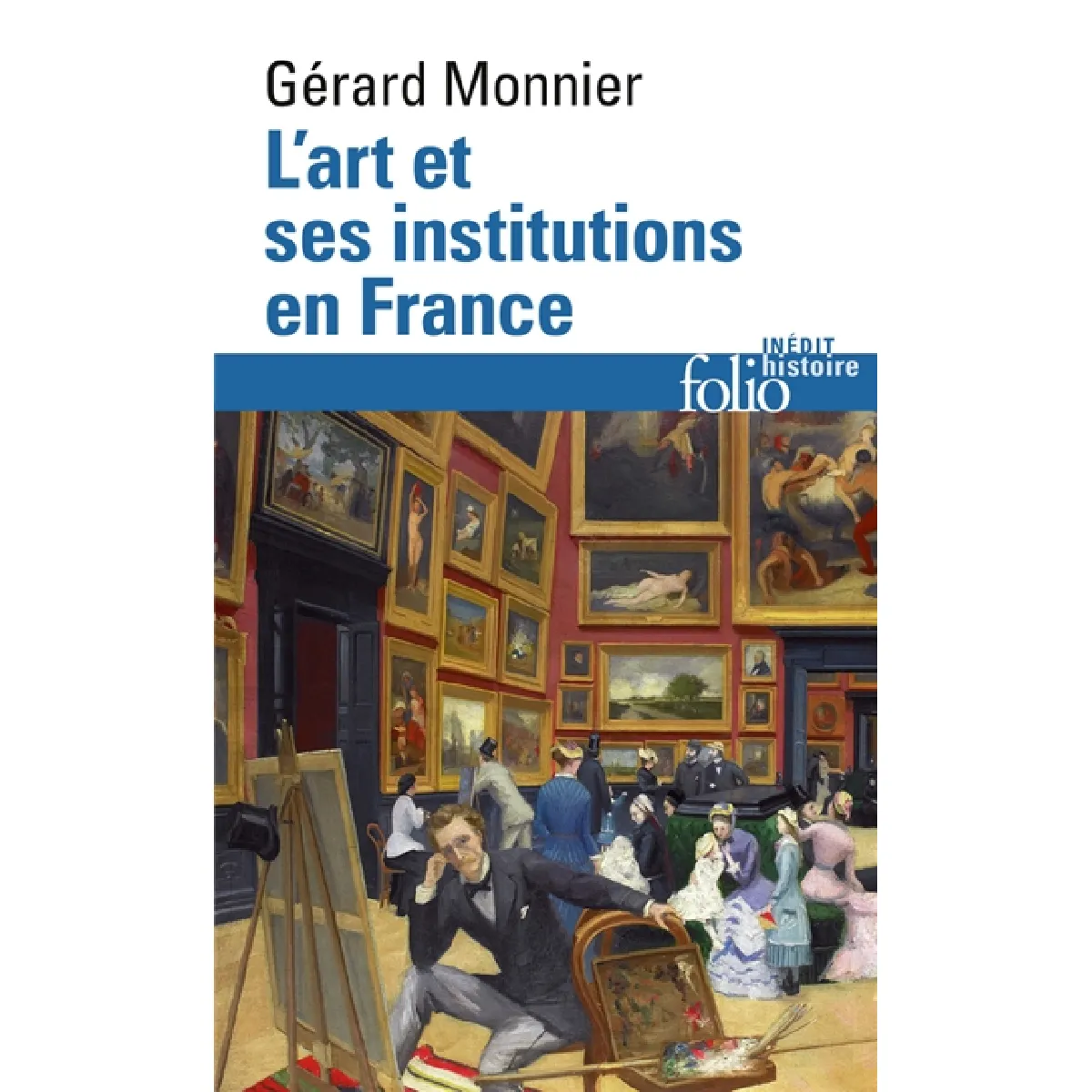 L'art et ses institutions en France : de la Révolution à nos jours · Occasion
