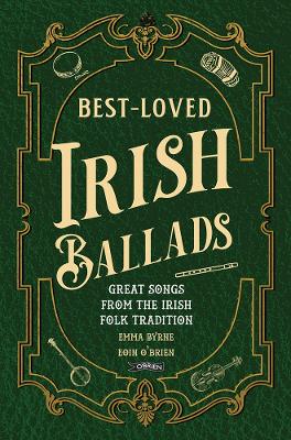 Best-Loved Irish Ballads: Great Songs from the Irish Folk Tradition (Hardback)