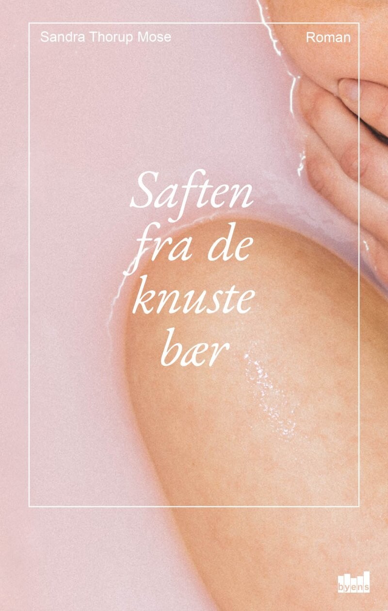 Saften Fra De Knuste Bær - Sandra Thorup Mose - Bog