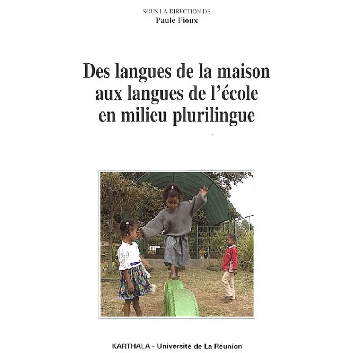 Des langues de la maison aux langues de l'école en milieu plurilingue : l'expérience de La Réunion · Occasion