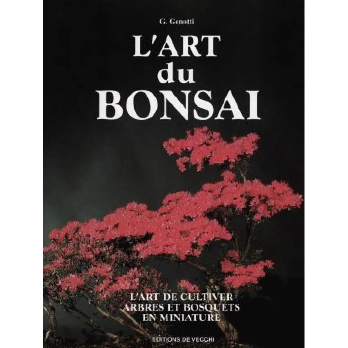 L'art du bonsaï : l'art de cultiver arbres et bosquets en miniature · Occasion