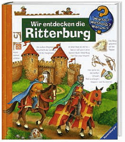 Wir entdecken die Ritterburg / Wieso? Weshalb? Warum? Bd.11