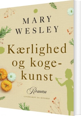 Kærlighed Og Kogekunst - Mary Wesley - Bog