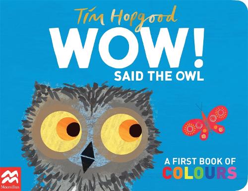 WOW! Said the Owl: A First Book of Colours (Board book)