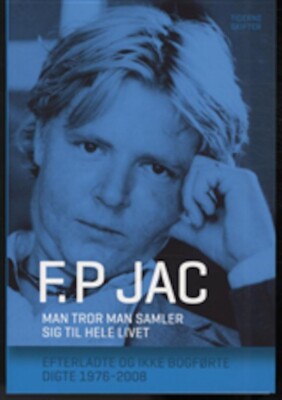 Man Tror Man Samler Sig Til Hele Livet - F. P. Jac - Bog