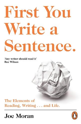 First You Write a Sentence.: The Elements of Reading, Writing … and Life. (Paperback)