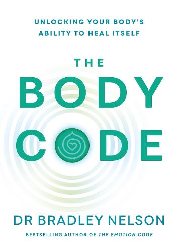 The Body Code: Unlocking your body's ability to heal itself (Paperback)