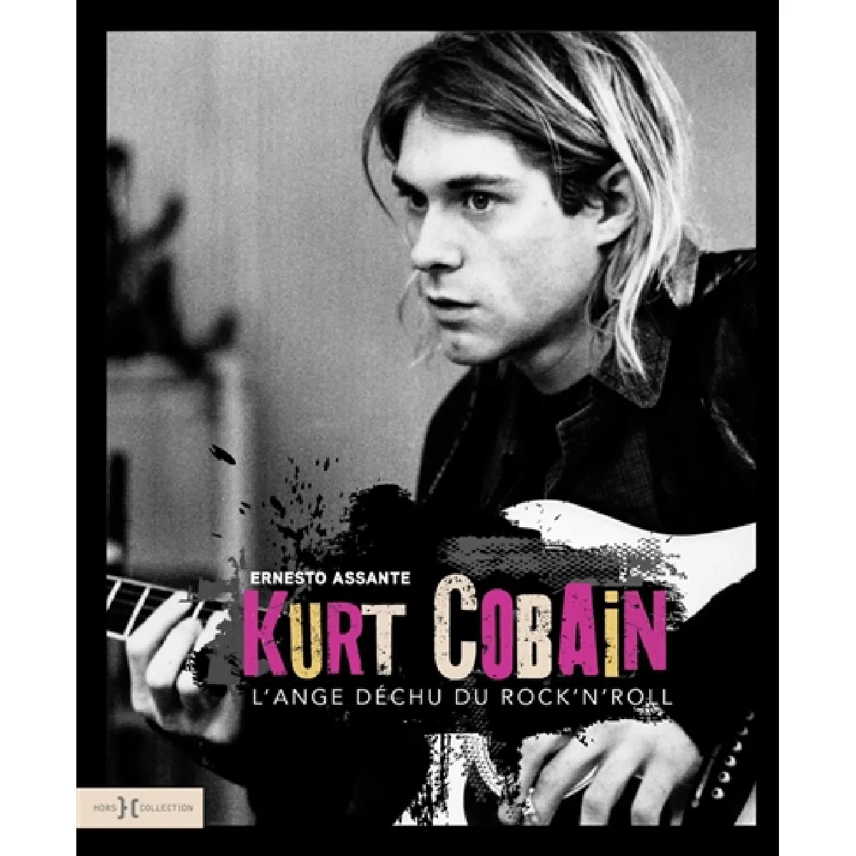 Kurt Cobain, l'ange déchu du rock'n'roll · Occasion