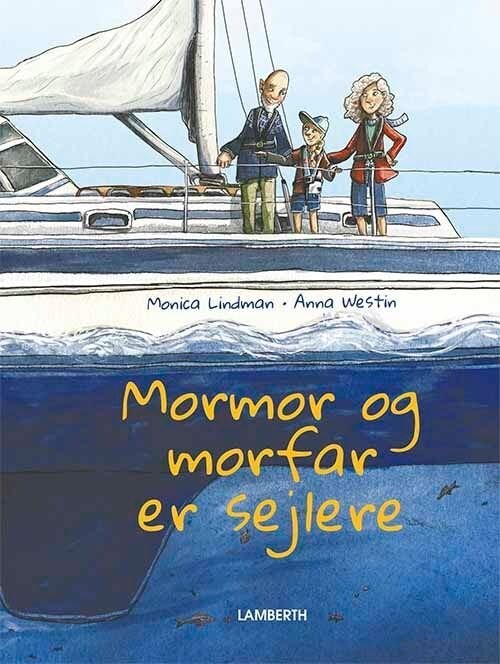 Mormor Og Morfar Er Sejlere - Monica Lindman - Bog