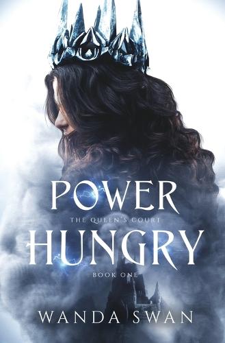 Power Hungry: A love triangle enemies to lovers romance - The Queen's Court 1 (Paperback)