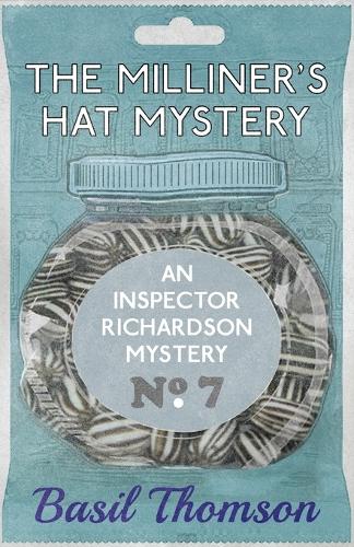 The Milliner's Hat Mystery: An Inspector Richardson Mystery - The Inspector Richardson Mysteries 7 (Paperback)