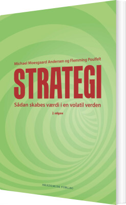 Strategi - Sådan Skabes Værdi I En Volatil Verden - Flemming Poulfelt - Bog