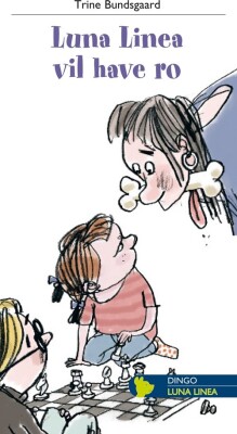Luna Linea Vil Have Ro - Trine Bundsgaard - Bog