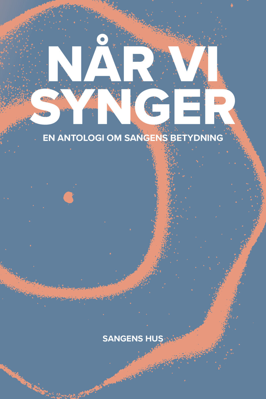 Når Vi Synger - En Antologi Om Sangens Betydning - Lea Wierød Borčak - Bog