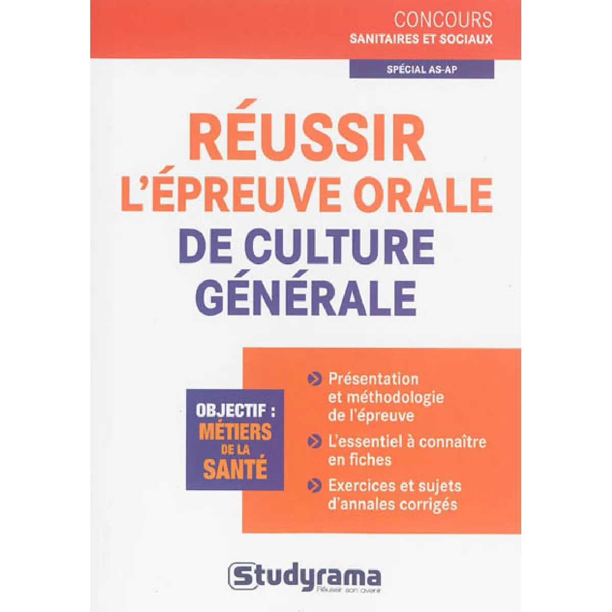 Réussir l'épreuve orale de culture générale : spécial AS-AP : objectif métiers de la santé · Occasion