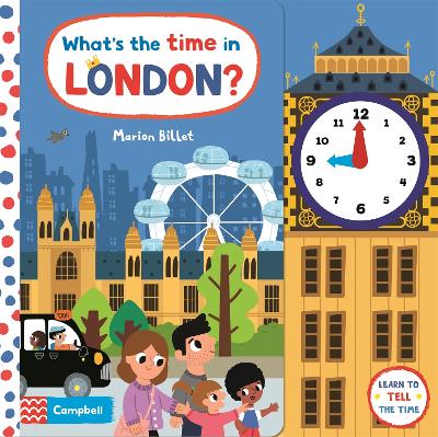 What's the Time in London: A Tell-the-time Clock Book - Campbell London (Board book)