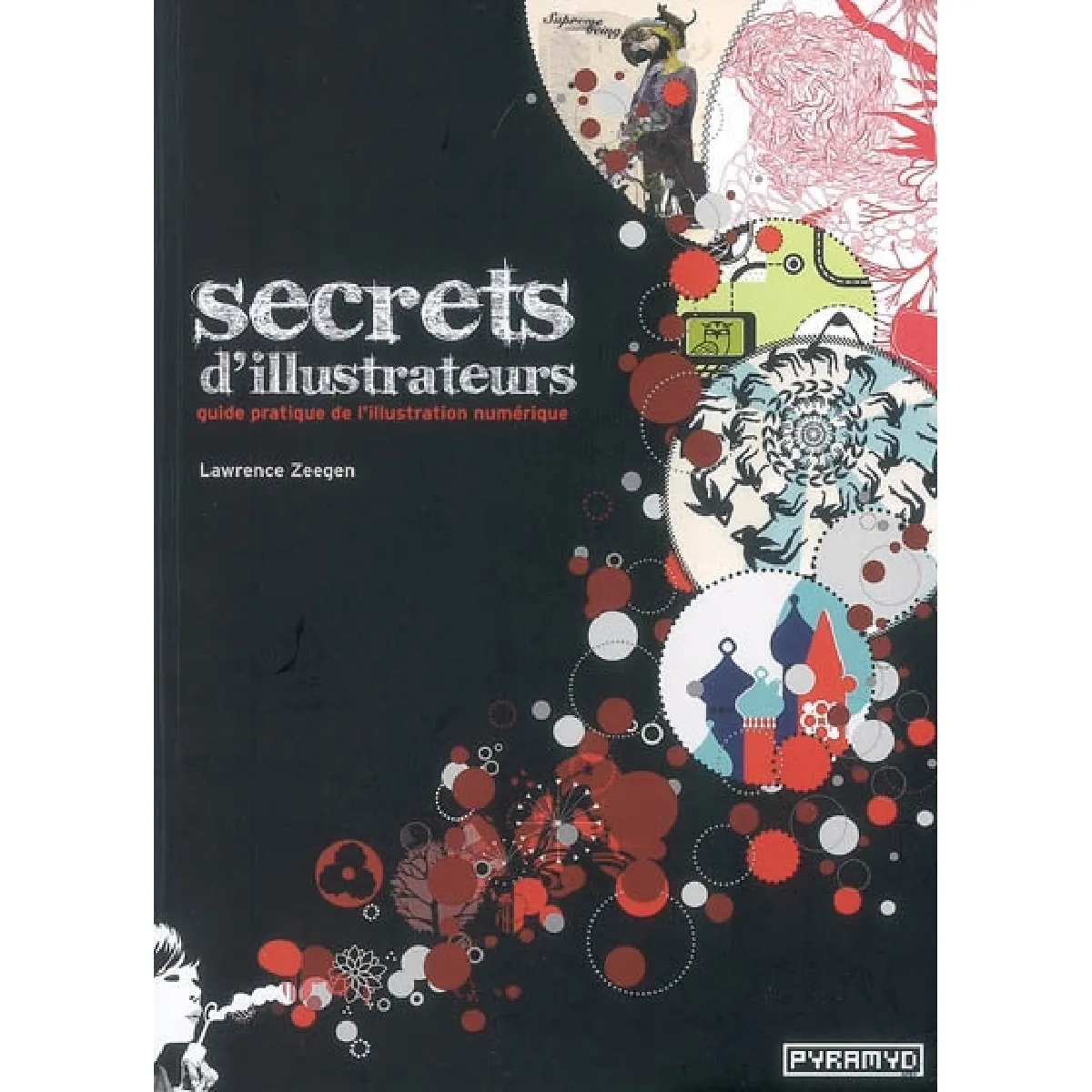 Secrets d'illustrateurs : guide pratique de l'illustration numérique · Occasion